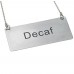 Winco SGN-202 Stainless Steel Decaf Chain Sign